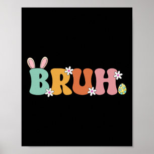 Bruh Meme Funny Saying Bro Greeting Teens Girls Ea Poster