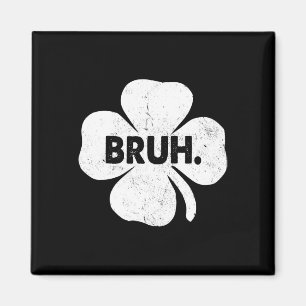 Bruh Meme Funny Saying Bro Teens Boys St Patricks Magnet