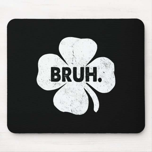 Bruh Meme Funny Saying Bro Teens Boys St Patricks  Mouse Mat (Front)