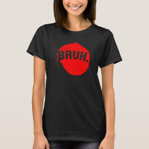 Bruh Meme Funny Saying Brother Greeting Teens Boys T-Shirt