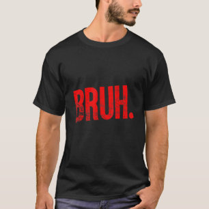Bruh Meme Funny Saying Brother Greeting Teens Boys T-Shirt