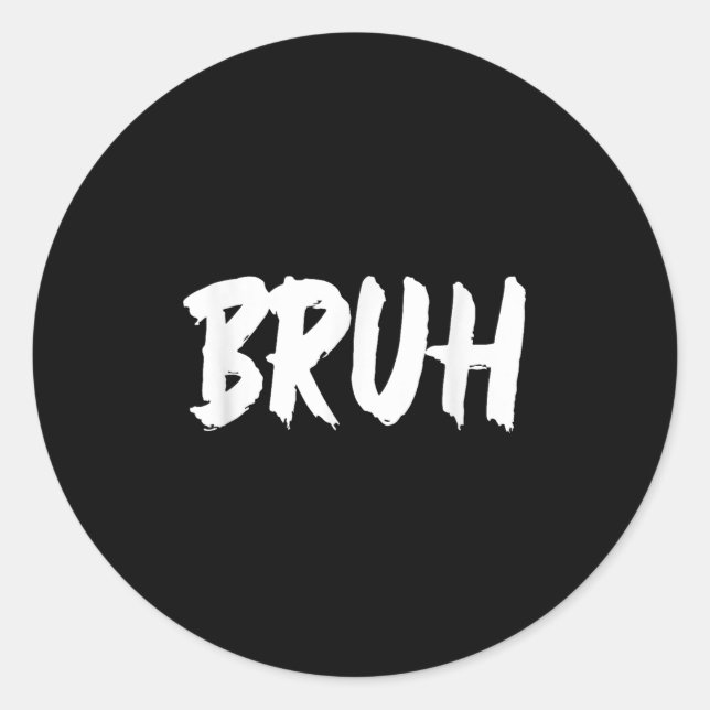 Bruh Meme Funny Saying Brother Greeting Teens Men  Classic Round Sticker (Front)