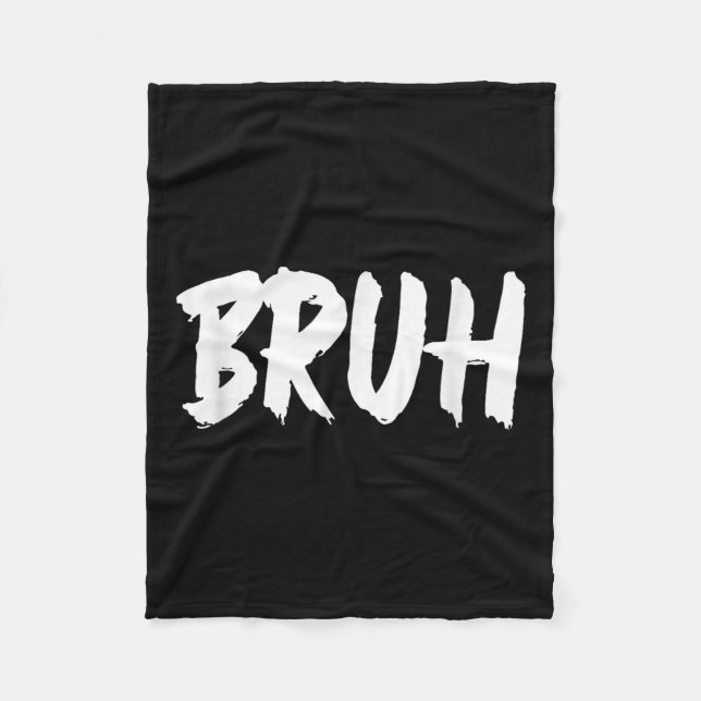 Bruh Meme Funny Saying Brother Greeting Teens Men  Fleece Blanket (Front)