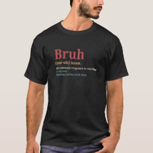 Bruh Meme Funny Saying Brother Hilarious Funny Say T-Shirt