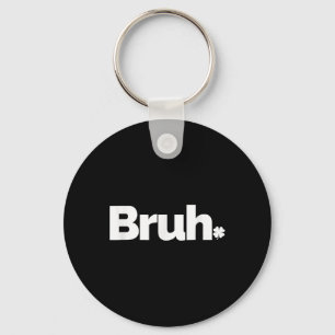 Bruh Meme Funny Saying Brother Retro St Patricks D Key Ring
