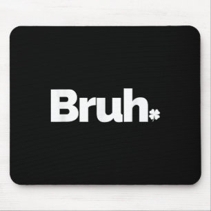 Bruh Meme Funny Saying Brother Retro St Patricks D Mouse Mat
