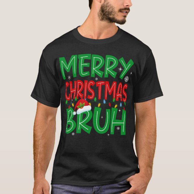 Bruh Meme Funny Saying Christmas T-Shirt (Front)