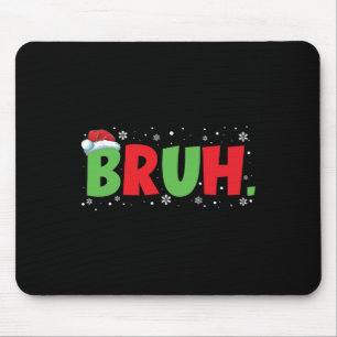 Bruh Meme Funny Saying Teens Greeting Boys Youth C Mouse Mat