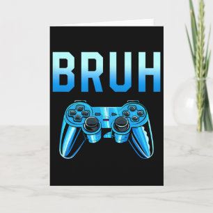 Bruh Meme Gamer Birthday Funny Saying Brother Teen Card