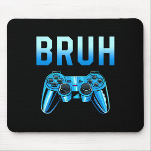 Bruh Meme Gamer Birthday Funny Saying Brother Teen Mouse Mat