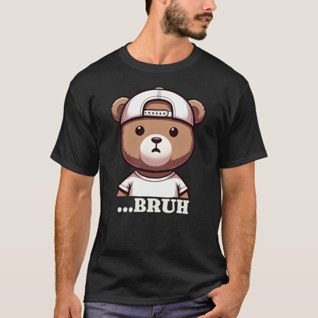 Bruh Meme Hip Hop Teddy Bear Funny Boys Teens Mens T-Shirt (Front)