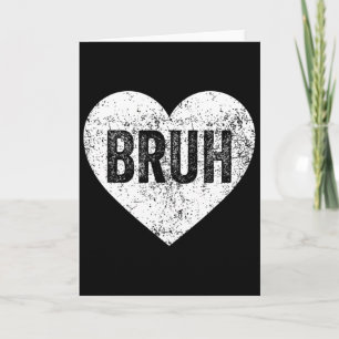 Bruh Meme Love Heart Funny Valentines Day Girls Bo Card