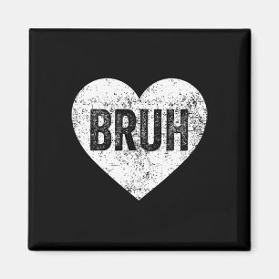 Bruh Meme Love Heart Funny Valentines Day Girls Bo Magnet