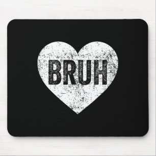 Bruh Meme Love Heart Funny Valentines Day Girls Bo Mouse Mat