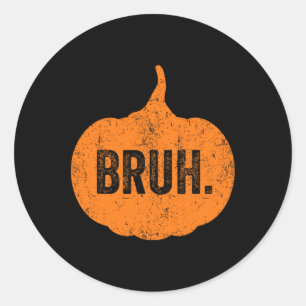 Bruh Meme Pumpkin Funny Halloween Teens Boys Kids Classic Round Sticker
