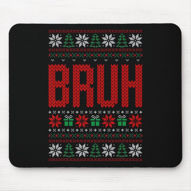 Bruh Meme Saying Bro Greeting Teens Boys Men Ugly  Mouse Mat (Front)