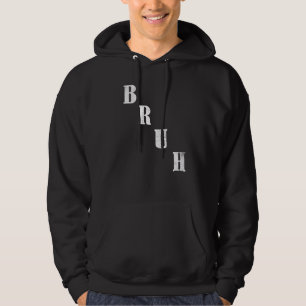 Bruh Meme Saying Brother Greeting Men Teens Boys Hoodie
