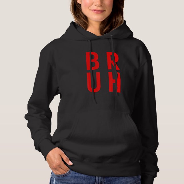Bruh Meme  Saying Gamer Brother Greeting Teens Boy Hoodie (Front)
