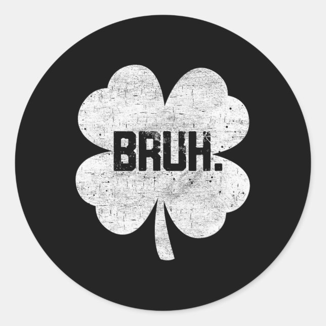 Bruh Meme Shamrock Funny St Patricks Day Teens Boy Classic Round Sticker (Front)