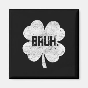 Bruh Meme Shamrock Funny St Patricks Day Teens Boy Magnet
