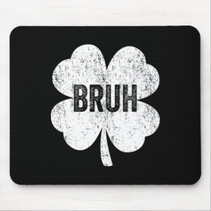 Bruh Meme Shamrock Funny St Patricks Day Teens Boy Mouse Mat