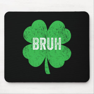 Bruh Meme Shamrock Funny St Patricks Day Teens Boy Mouse Mat