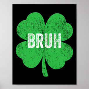Bruh Meme Shamrock Funny St Patricks Day Teens Boy Poster