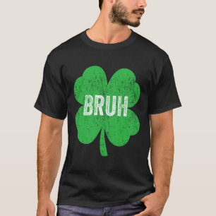 Bruh Meme Shamrock Funny St Patricks Day Teens Boy T-Shirt