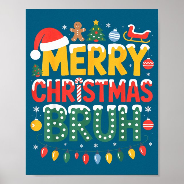 Bruh Merry Christmas Santa Hat Ugly Sweater Theme  Poster (Front)