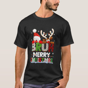 Bruh Merry Christmas Xmas Santa Reindeer Rudolph M T-Shirt