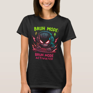 BRUH MODE: ACTIVATED – Gamer Meme Tee