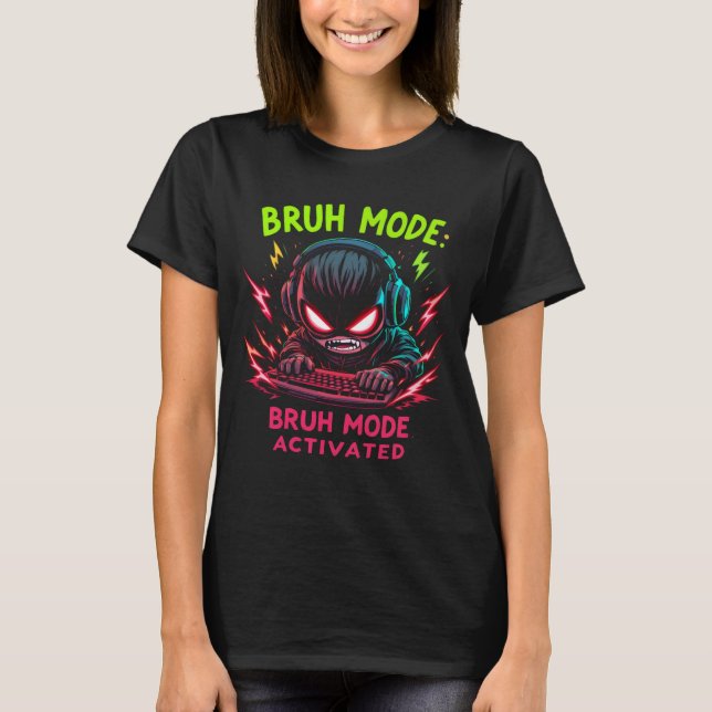 BRUH MODE: ACTIVATED – Gamer Meme Tee (Front)
