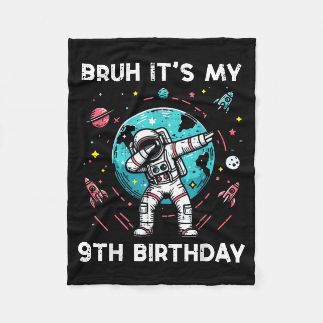 Bruh My 9th Birthday Astronaut Dab 9 Bday Boys Gir Fleece Blanket (Front)