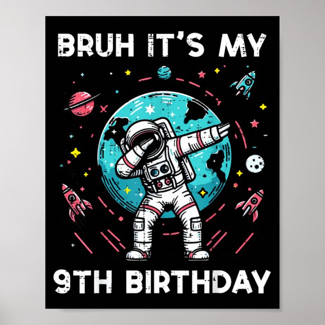 Bruh My 9th Birthday Astronaut Dab 9 Bday Boys Gir Poster (Front)