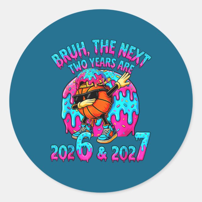 Bruh Next Two Years 2026 2027 Drip Ice Cream Baske Classic Round Sticker (Front)