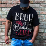 Bruh of the Birthday Girl Custom Matching Family T-Shirt<br><div class="desc">Looking for a way to make your family’s birthday party even more special? Look no further than our bruh of the birthday girl custom family matching shirts personalised birthday squad shirts! These shirts are perfect for celebrating any birthday with your loved ones. Not only do they look great, but they...</div>