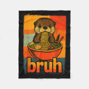 Bruh Otter Eating Japanese Ramen Noodles Men Women Fleece Blanket