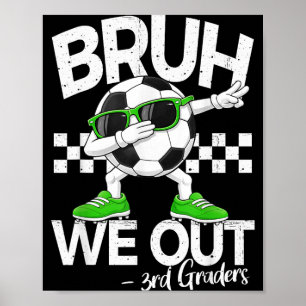 Bruh out 3rd grade dabbing last day of schoolBruh Poster