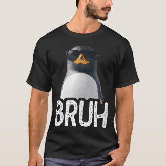 Bruh Penguin Funny Penguin Lover Meme T-Shirt