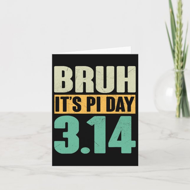 Bruh Pi Day 3.14 Pi Number Math Teacher Funny Pi D Card (Front)