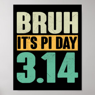 Bruh Pi Day 3.14 Pi Number Math Teacher Funny Pi D Poster
