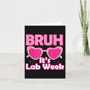 Bruh Pink Lab Week 2024 Medical Lab Science Lab Te Card