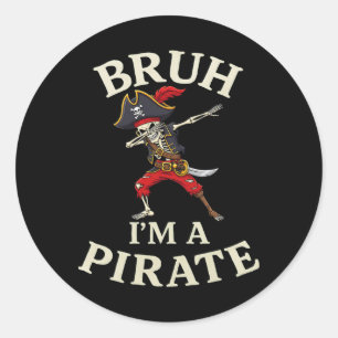 Bruh Pirate Lazy Dabbing Skull Costume Pretend I'm Classic Round Sticker