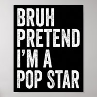 Bruh Pretend I'm A Pop Star Matching Costume Hallo