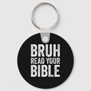 Bruh Read Your Bible Funny Christian Humor Faith R Key Ring