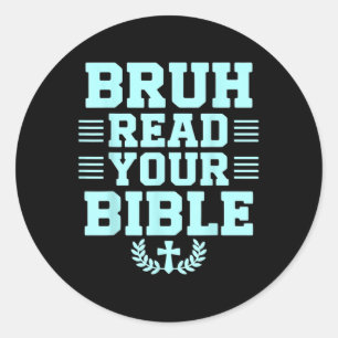 Bruh Read Your Bible God Christian Religion Christ Classic Round Sticker