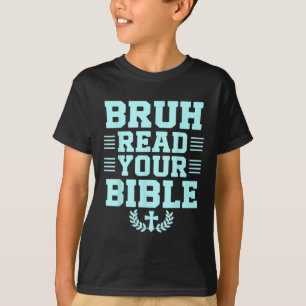 Bruh Read Your Bible God Christian Religion Christ T-Shirt