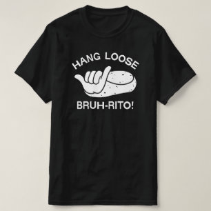 BRUH-RITO - "Hang Loose" Burrito - Hawaii Shaka T-Shirt
