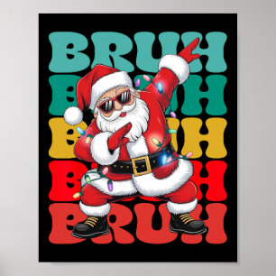 Bruh Santa Claus Dabbing Christmas For Kids Boys G Poster