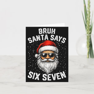 Bruh Santa Says Six Seven Funny Christmas 67 Meme  Card